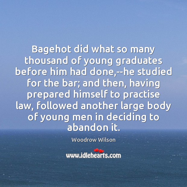 Bagehot did what so many thousand of young graduates before him had Image