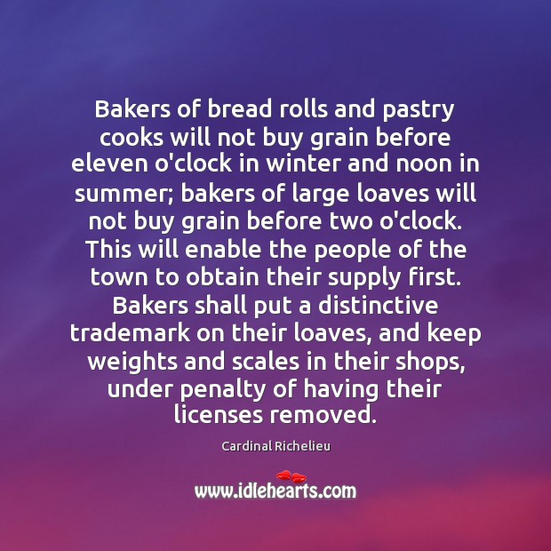 Bakers of bread rolls and pastry cooks will not buy grain before Winter Quotes Image