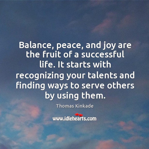 Balance, peace, and joy are the fruit of a successful life. Image