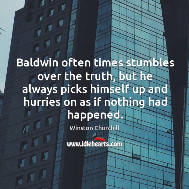 Baldwin often times stumbles over the truth, but he always picks himself Image