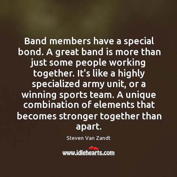 Band members have a special bond. A great band is more than Image