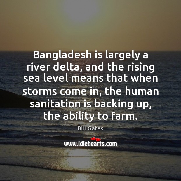 Bangladesh is largely a river delta, and the rising sea level means Image