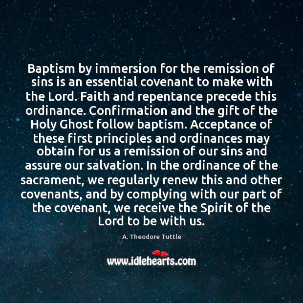 Baptism by immersion for the remission of sins is an essential covenant A. Theodore Tuttle Picture Quote