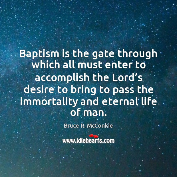 Baptism is the gate through which all must enter to accomplish the Image