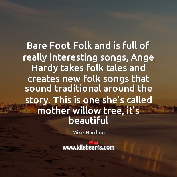 Bare Foot Folk and is full of really interesting songs, Ange Hardy Image