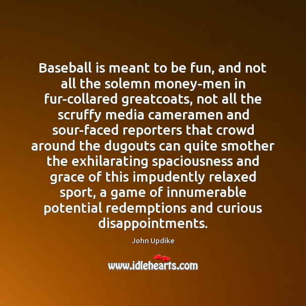 Baseball is meant to be fun, and not all the solemn money-men Image