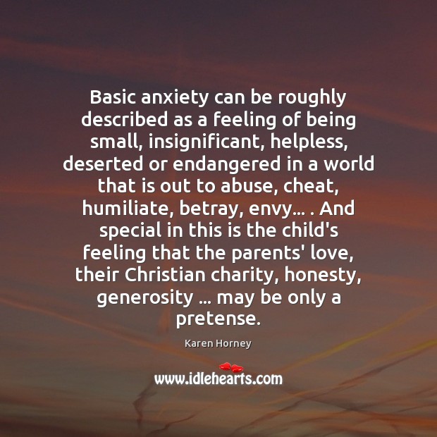 Basic anxiety can be roughly described as a feeling of being small, Karen Horney Picture Quote