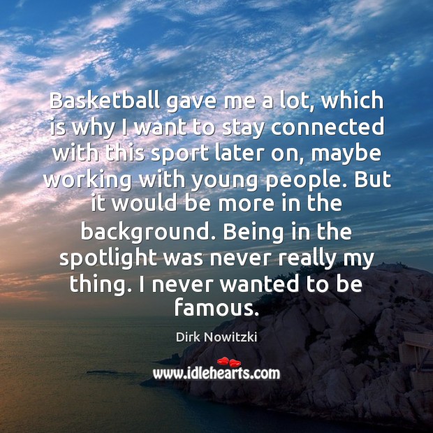 Basketball gave me a lot, which is why I want to stay Image