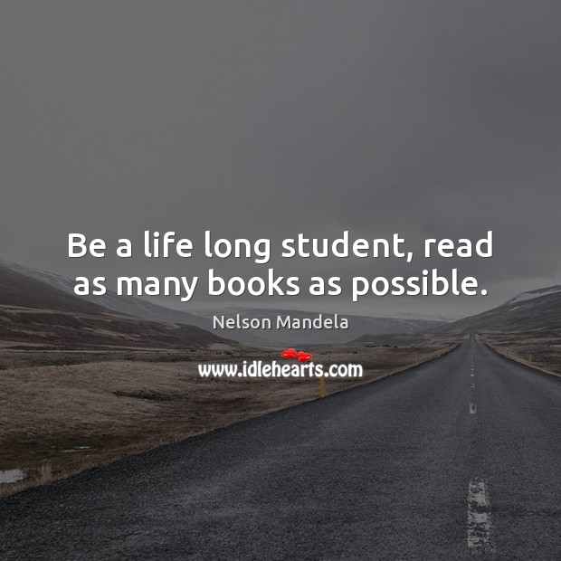 Be a life long student, read as many books as possible. Image
