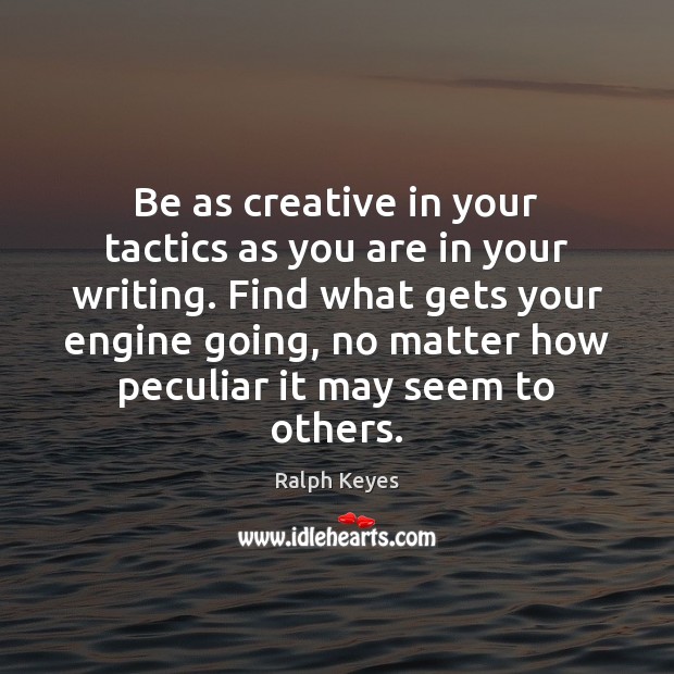 Be as creative in your tactics as you are in your writing. Image