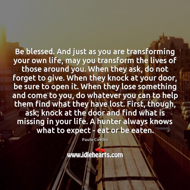 Be blessed. And just as you are transforming your own life, may Image