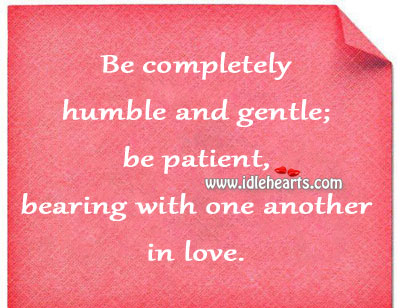 Be completely humble and gentle Image