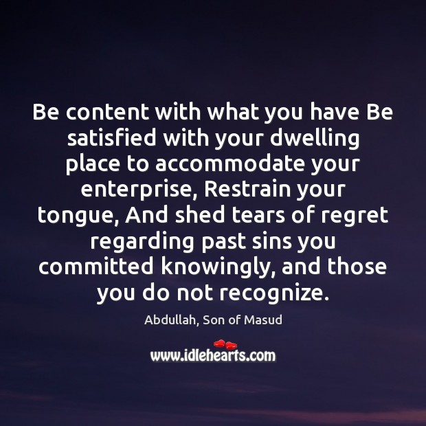 Be content with what you have Be satisfied with your dwelling place Image
