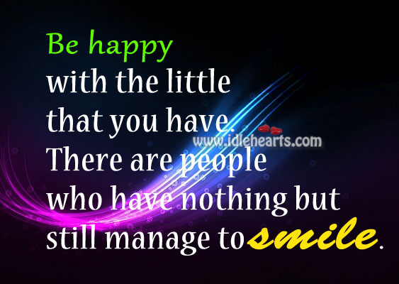 Be happy with the little that you have Image