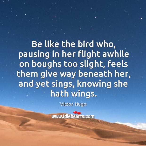 Be like the bird who, pausing in her flight awhile on boughs Image