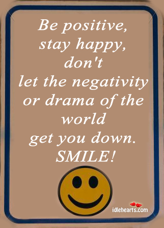 Be positive. Stay happy. Image