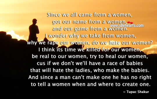 Be real to women, try to heal women. Tupac Shakur Picture Quote