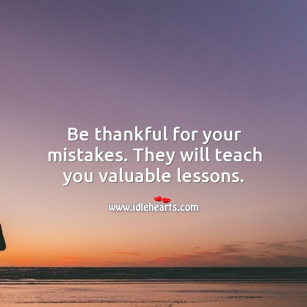 Be thankful for your mistakes Mistake Quotes Image