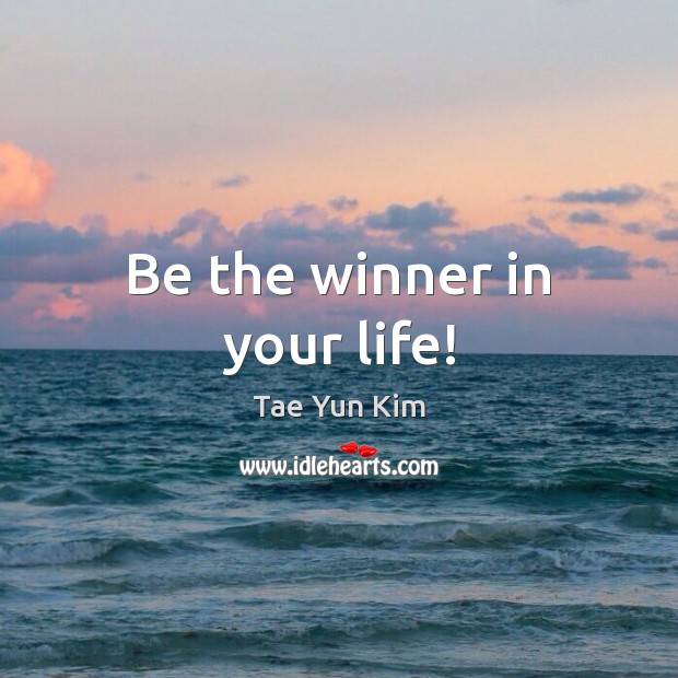 Be the winner in your life! Image