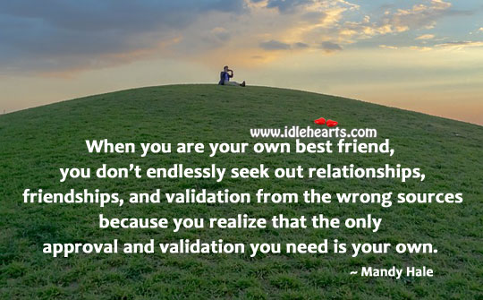 Be your own best friend. Mandy Hale Picture Quote