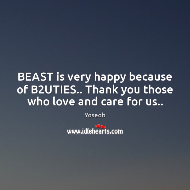 BEAST is very happy because of B2UTIES.. Thank you those who love and care for us.. Image