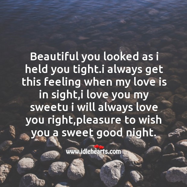 Beautiful you looked as I held you tight. Good Night Quotes Image