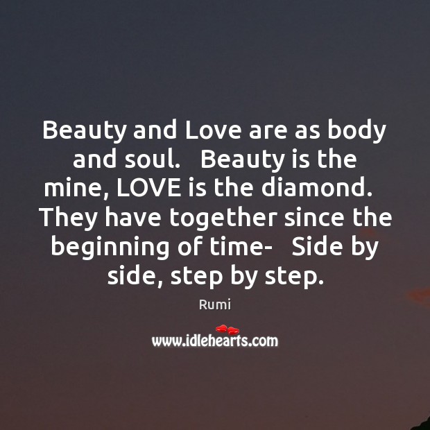 Beauty and Love are as body and soul.   Beauty is the mine, Image