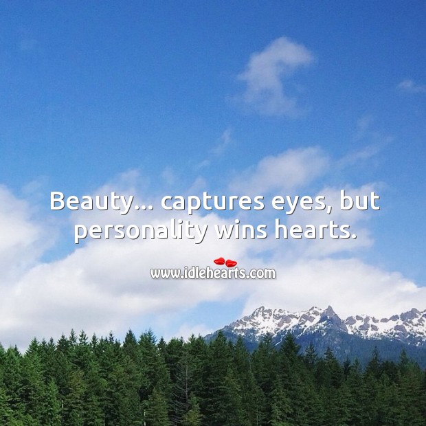 Beauty… captures eyes, but personality wins hearts. Image