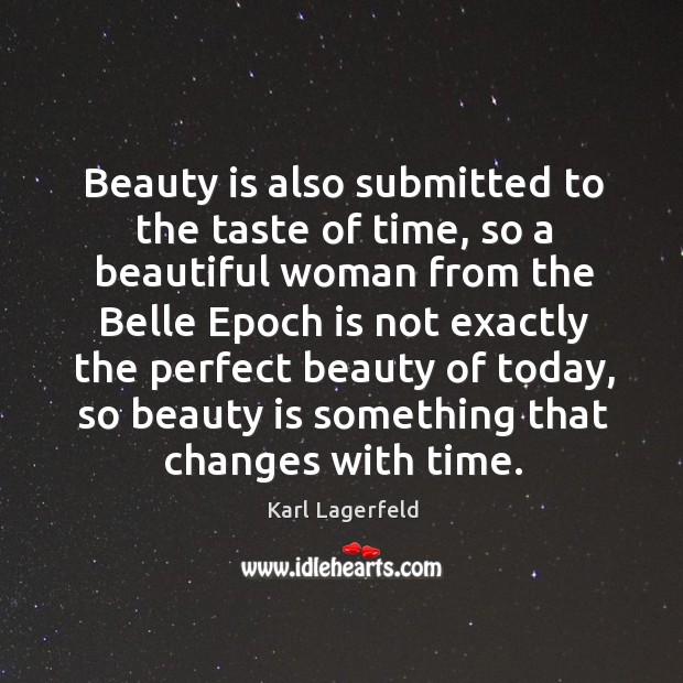 Beauty is also submitted to the taste of time, so a beautiful woman from the belle epoch Image