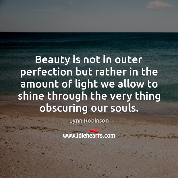 Beauty is not in outer perfection but rather in the amount of Beauty Quotes Image