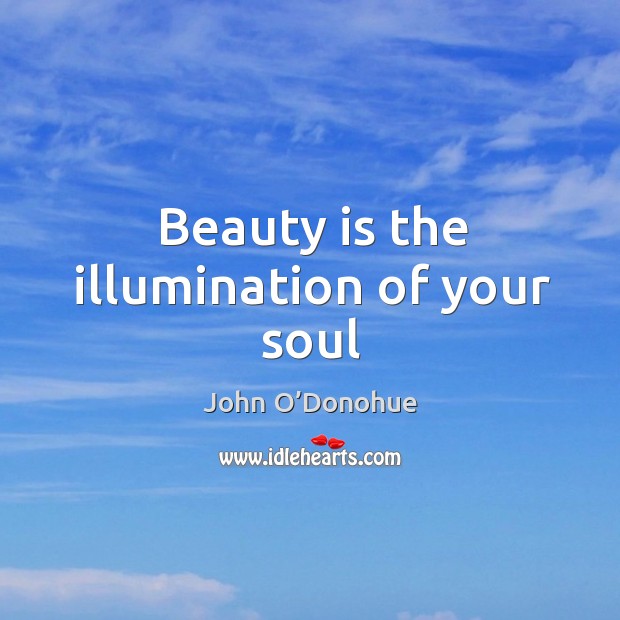 Beauty is the illumination of your soul Beauty Quotes Image
