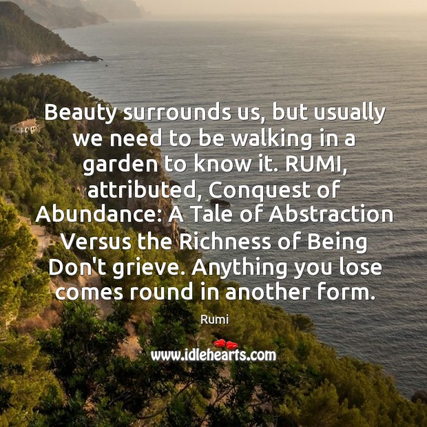 Beauty surrounds us, but usually we need to be walking in a Image