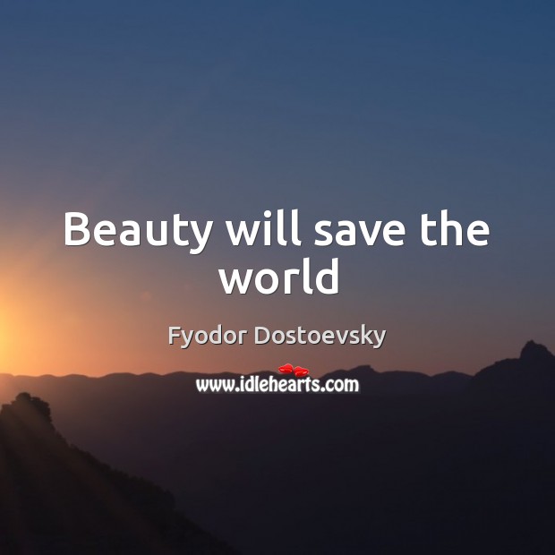 Beauty will save the world Image