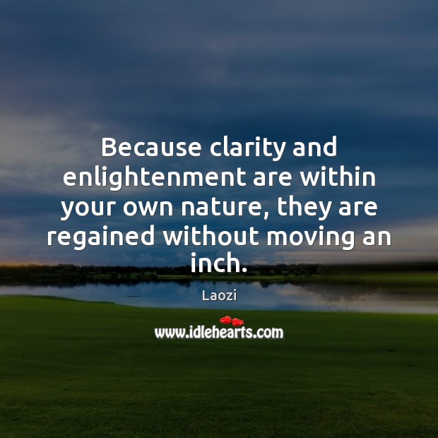 Because clarity and enlightenment are within your own nature, they are regained Image