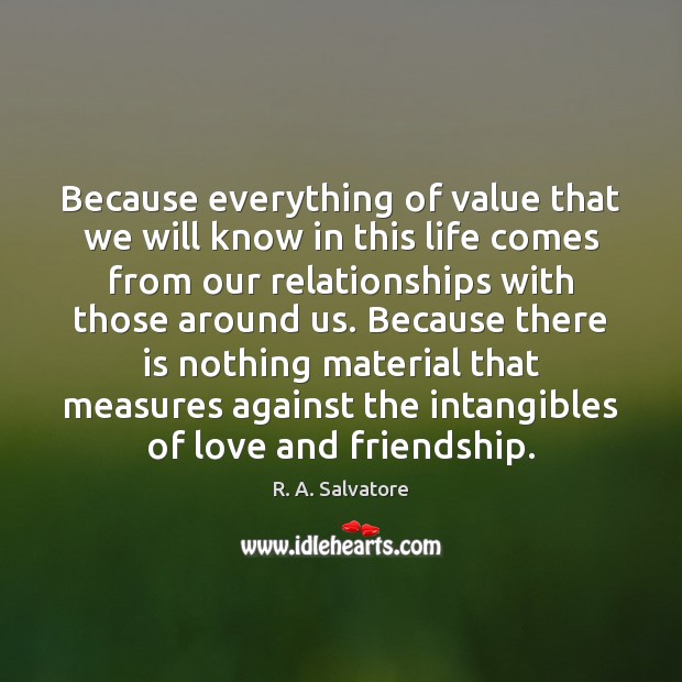 Because everything of value that we will know in this life comes Image