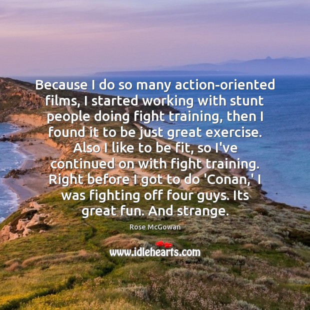 Because I do so many action-oriented films, I started working with stunt Exercise Quotes Image