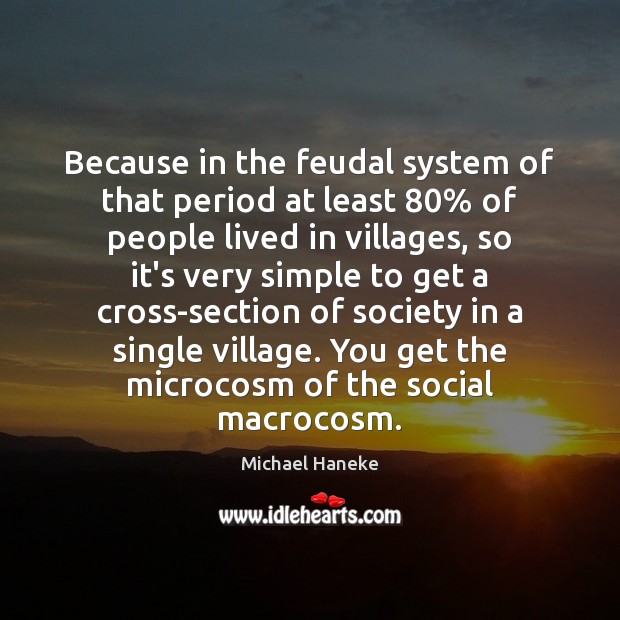 Because in the feudal system of that period at least 80% of people Image