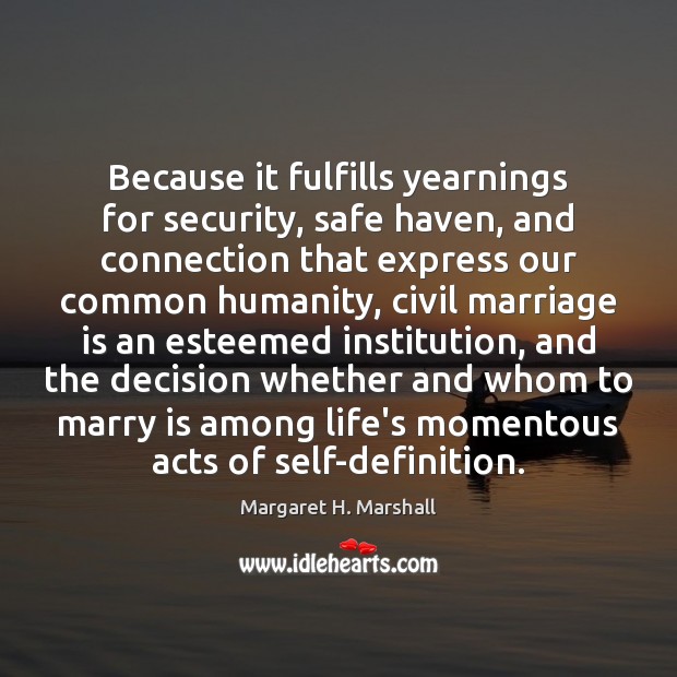 Because it fulfills yearnings for security, safe haven, and connection that express Marriage Quotes Image