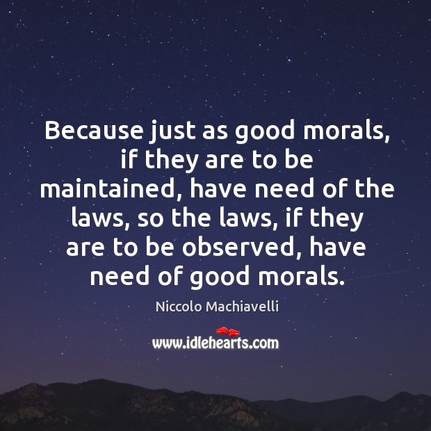 Because just as good morals, if they are to be maintained Image