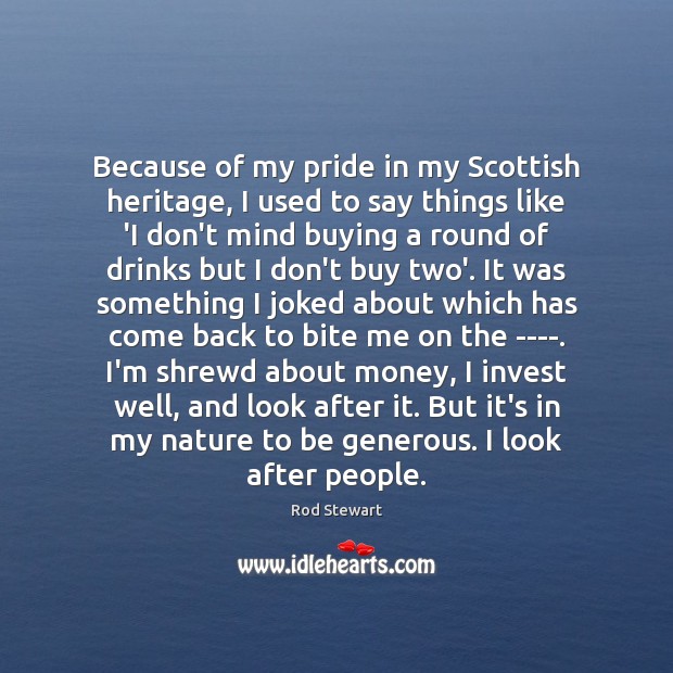 Because of my pride in my Scottish heritage, I used to say Image