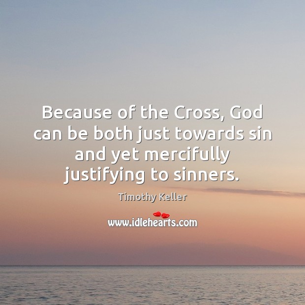 Because of the Cross, God can be both just towards sin and Image