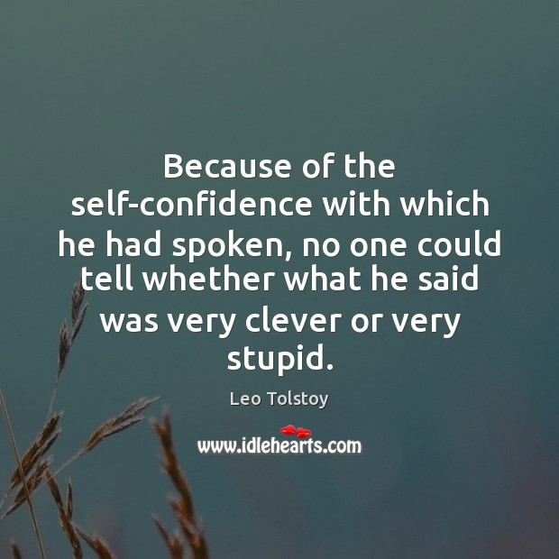 Because of the self-confidence with which he had spoken, no one could Image