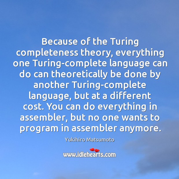 Because of the turing completeness theory, everything one turing-complete language can Image