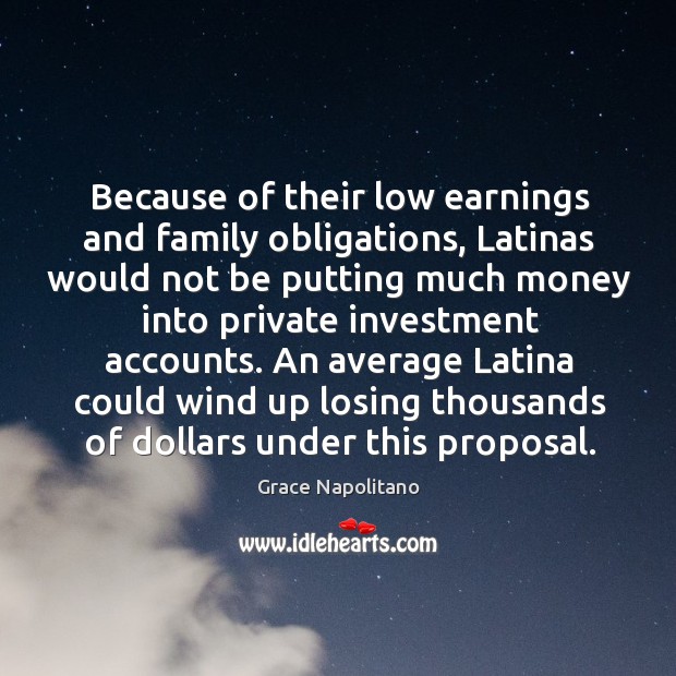 Because of their low earnings and family obligations Investment Quotes Image