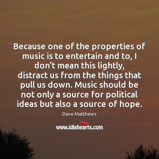 Because one of the properties of music is to entertain and to, Image