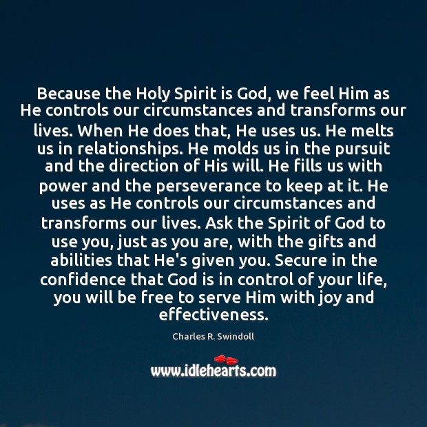 Because the Holy Spirit is God, we feel Him as He controls Confidence Quotes Image