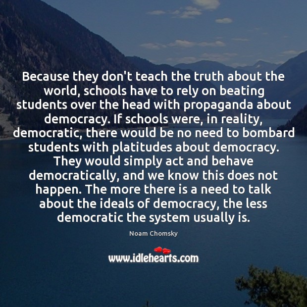 Because they don’t teach the truth about the world, schools have to Image