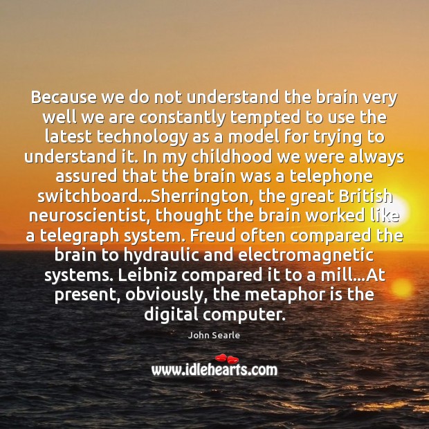 Because we do not understand the brain very well we are constantly Image