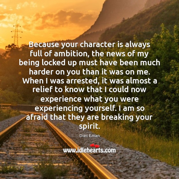 Because your character is always full of ambition, the news of my Character Quotes Image