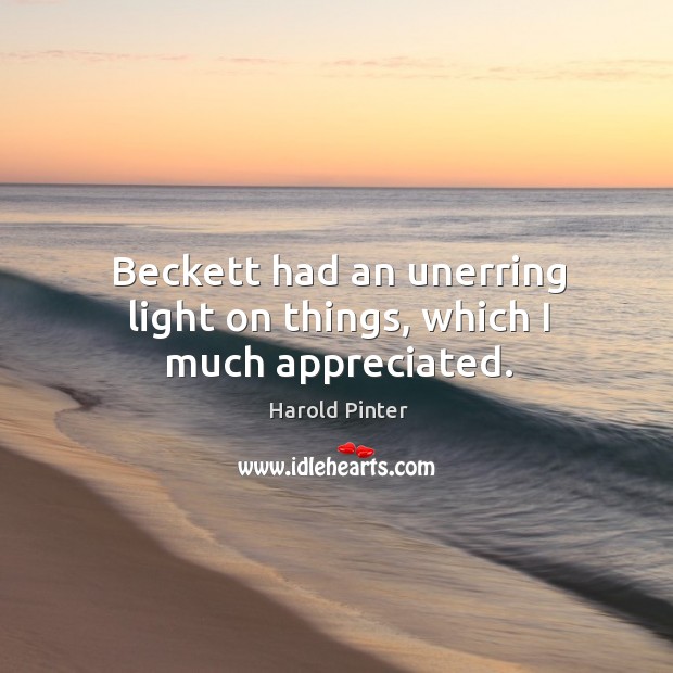 Beckett had an unerring light on things, which I much appreciated. Image